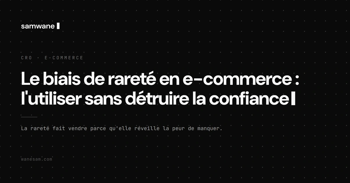 Le biais de rareté en e-commerce : l'utiliser sans détruire la confiance