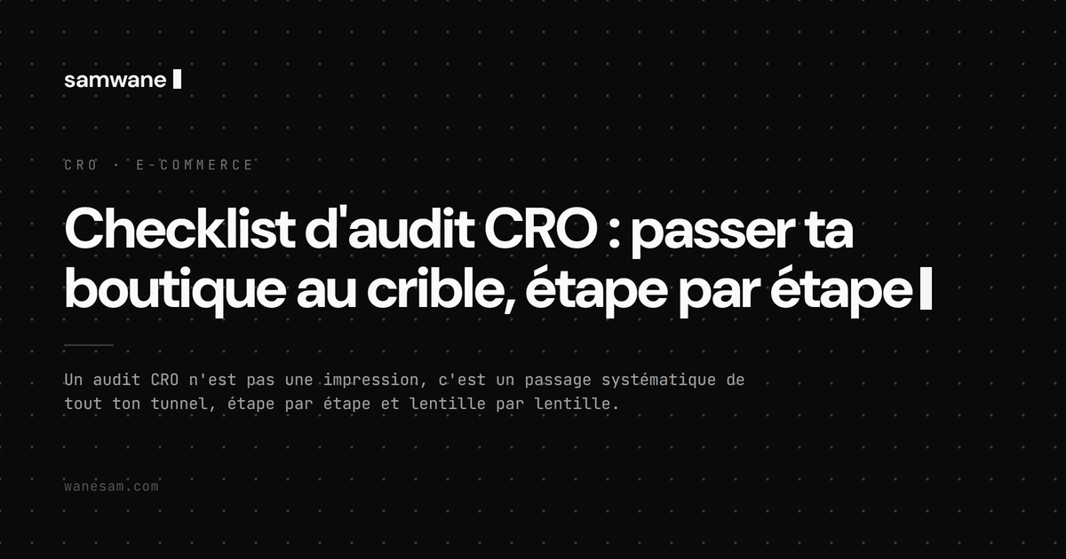 Checklist d'audit CRO : passer ta boutique au crible, étape par étape