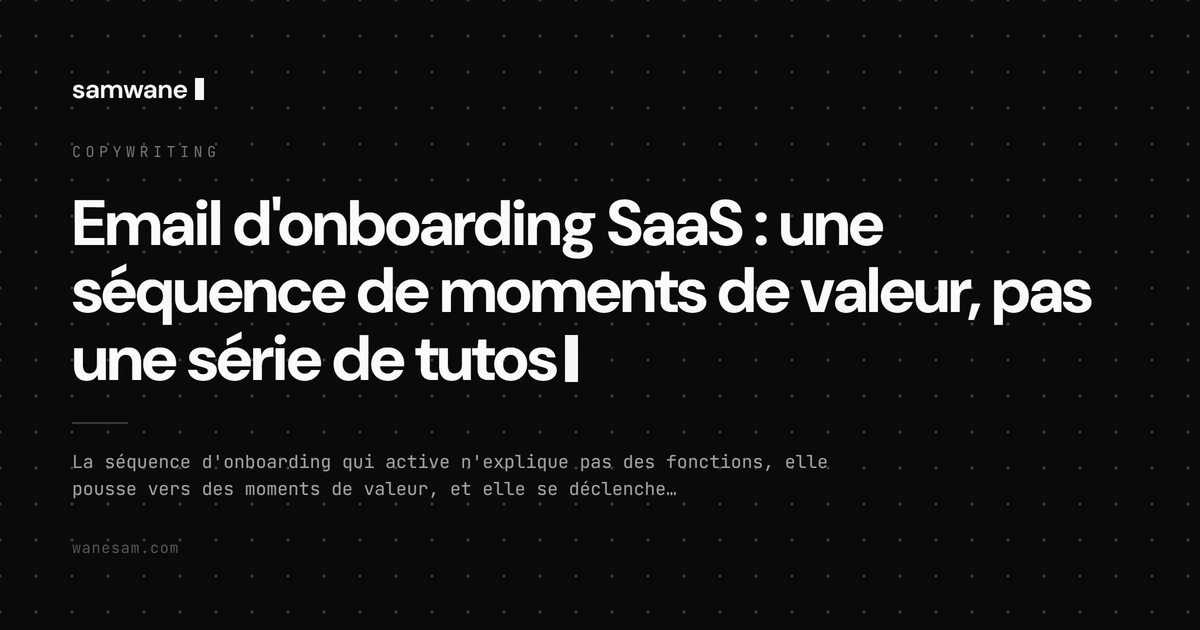Email d'onboarding SaaS : une séquence de moments de valeur, pas une série de tutos