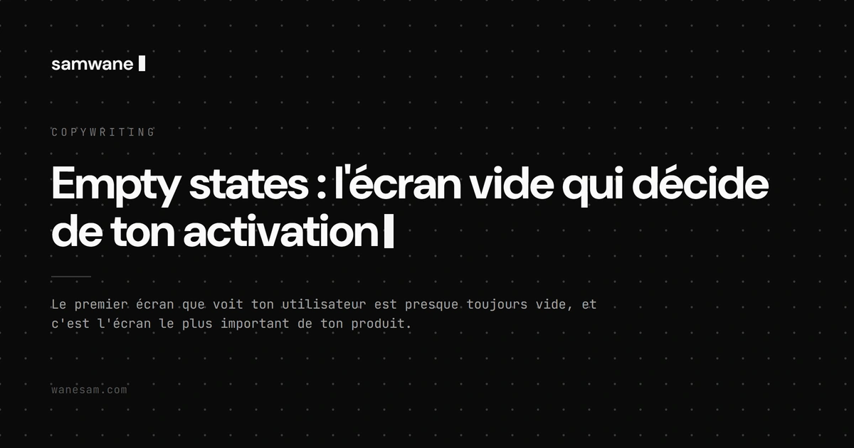 Empty states : l'écran vide qui décide de ton activation