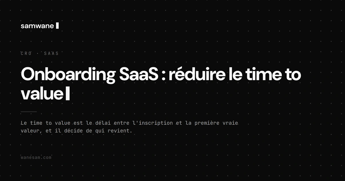 Onboarding SaaS : réduire le time to value