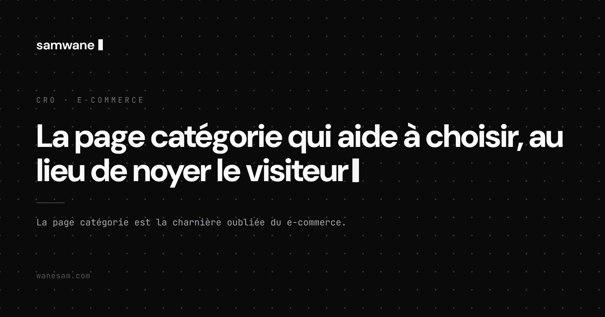 La page catégorie qui aide à choisir, au lieu de noyer le visiteur