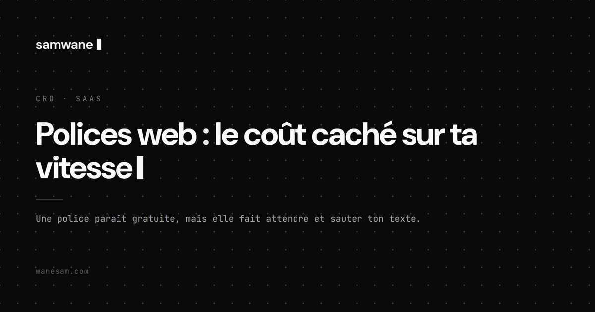 Polices web : le coût caché sur ta vitesse