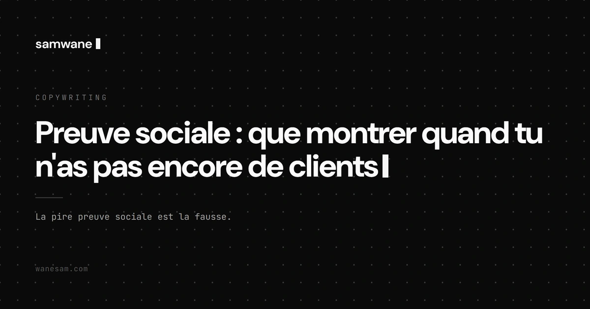 Preuve sociale : que montrer quand tu n'as pas encore de clients