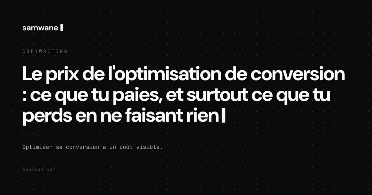 Le prix de l'optimisation de conversion : ce que tu paies, et surtout ce que tu perds en ne faisant rien