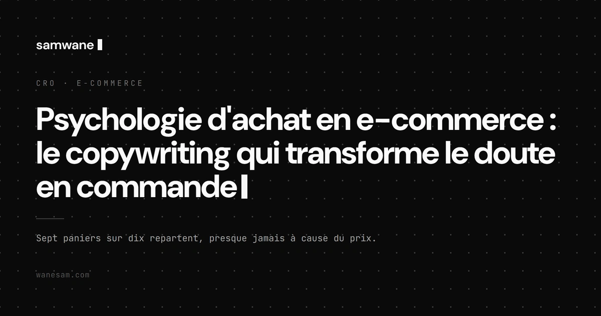 Psychologie d'achat en e-commerce : le copywriting qui transforme le doute en commande