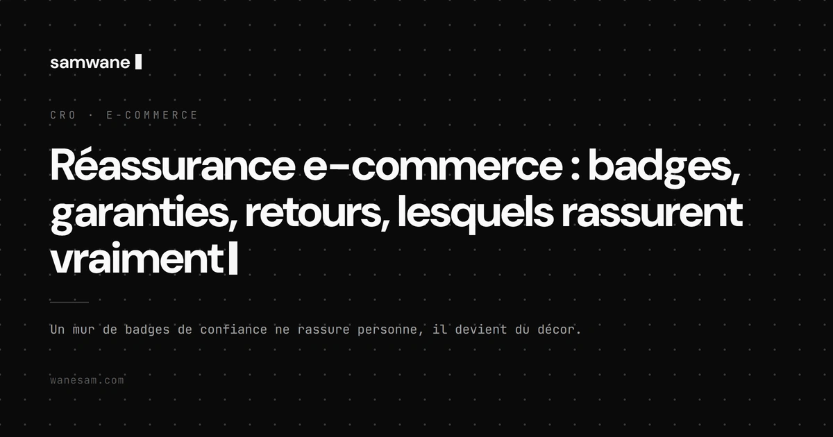 Réassurance e-commerce : badges, garanties, retours, lesquels rassurent vraiment