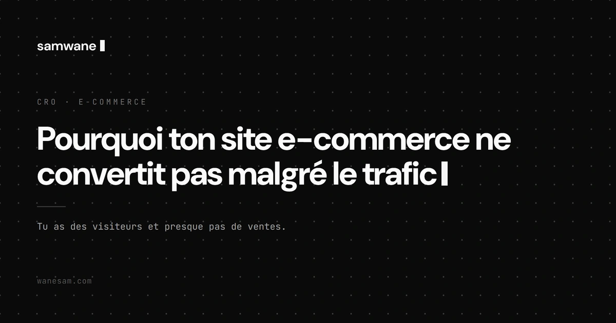 Pourquoi ton site e-commerce ne convertit pas malgré le trafic