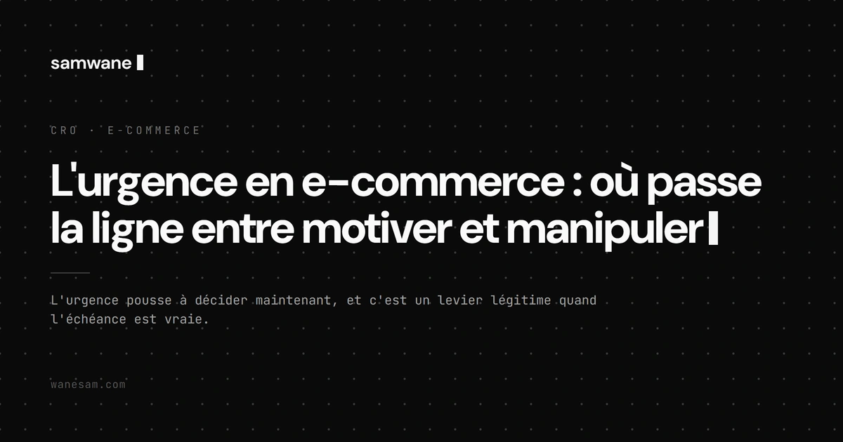 L'urgence en e-commerce : où passe la ligne entre motiver et manipuler