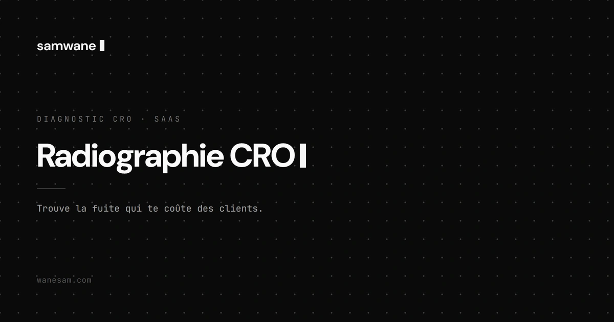 Radiographie CRO : diagnostic complet du tunnel de conversion d'un SaaS