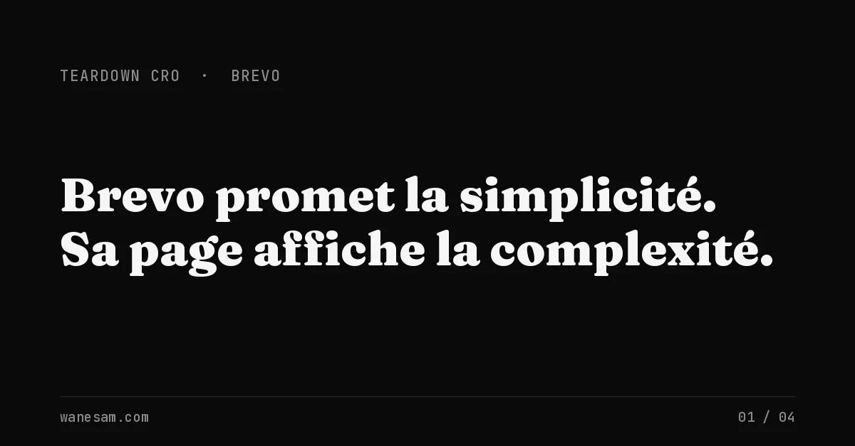 Teardown CRO de Brevo : 5 fuites de conversion sur la page d'un outil qui promet la simplicité