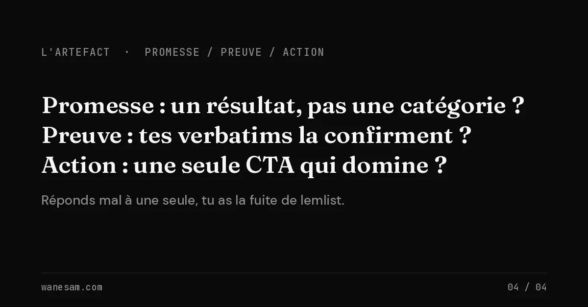 L'artefact du teardown : le test Promesse, Preuve, Action à appliquer à sa propre page d'accueil.