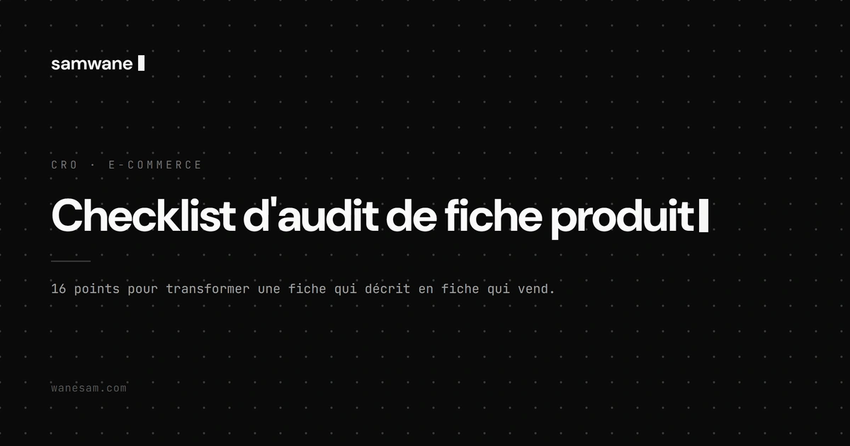 Checklist d'audit de fiche produit e-commerce en 16 points